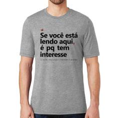 Camiseta Se você está lendo aqui é pq tem interesse - Foca na Moda, Ci
