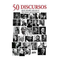 Livro - 50 Discursos que marcaram o mundo moderno
