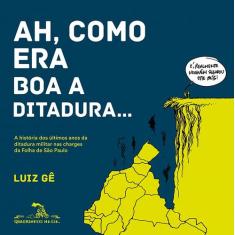 Livro - Ah como era boa a ditadura...