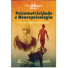 Livro Psicomotricidade E Neuropsicologia - Uma Abordagem