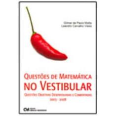 Questões de Matemática no Vestibular - Questões Objetivas Desenvolvidas e Comentadas