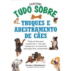 Tudo Sobre Truques E Adestramento De Cães