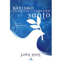 Batismo e Plenitude do Espírito Santo - 2ª Edição Revisada