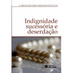 Livro - Indignidade Sucessória E Deserdação - 1ª Edição De 2012