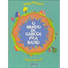 O Mundo De Cabeça Pra Baixo (Capa Dura)
