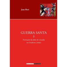 Guerra Santa - Formacao Da Ideia De Cruzada No Ocidente Cristao