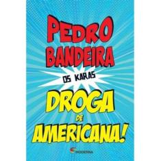 Livro - Droga de americana!