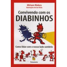 Convivendo com os Diabinhos - Como Viver com o Nosso Lado Sombrio