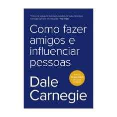 Livro Como Fazer Amigos e Influenciar Pessoas Dale Carnegie