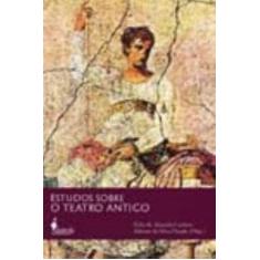 Estudos Sobre o Teatro Antigo - ALAMEDA CASA EDITORIAL, 3