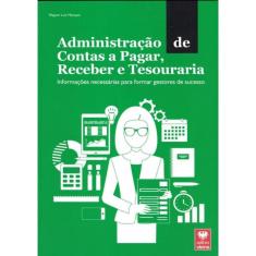 Administracao De Contas A Pagar, Receber E Tesouraria