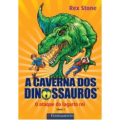 A Caverna dos Dinossauros. O Ataque do Lagarto. Livro 1