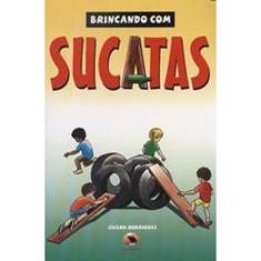 Brincando com Sucatas
