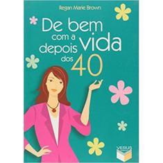 Livro - De Bem com a Vida Depois dos 40