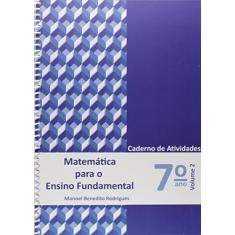 Matemática Para Ensino Fundamental. Caderno de Atividades 7º Ano - Volume 2