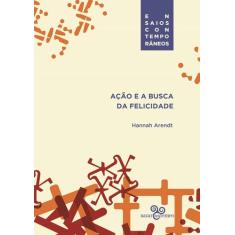 Livro - Ação e a busca da felicidade
