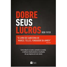 Dobre seus lucros: O livro de cabeceira de Marcel Telles, fundador da Ambev