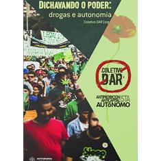 Dichavando o Poder: Drogas e Autonomia