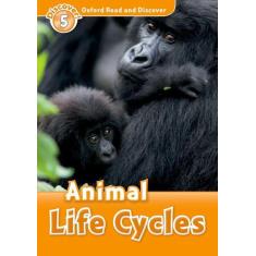 Animal Life Cycles - Oxford Read And Discover - Level 5 - Oxford Unive