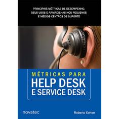 Métricas Para Help Desk e Service Desk: Volume 1