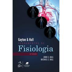 Guyton & Hall: Fundamentos de Fisiologia