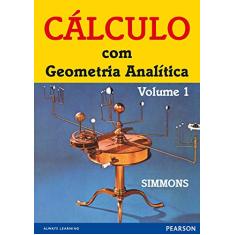 Cálculo com Geometria Analítica: Volume 1