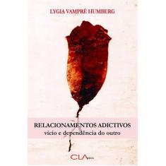 Livro - Relacionamentos adictivos - Vício e dependência do outro