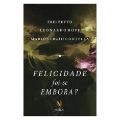 Felicidade Foi-Se Embora?