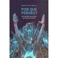 Por Que Perdeu? Dez Desfiles Derrotados Que Fizeram História