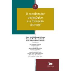 Livro - O Coordenador Pedagógico E A Formação Docente - Vol. 02