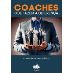 Coaches Que Fazem A Diferença. Competência E Resiliência