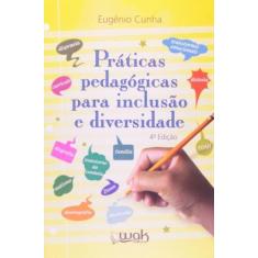 Praticas pedagogicas para inclusao e diversidade - WAK EDITORA