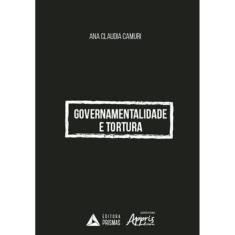 Governamentalidade E Tortura
