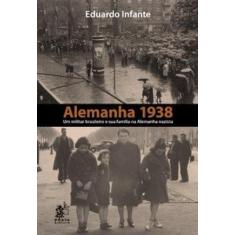 Alemanha 1938 - Um militar brasileiro e sua família na Alemanha nazist