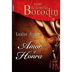 Amor e honra (Vol. 1 - Saga da Família Borodin - edição de bolso)