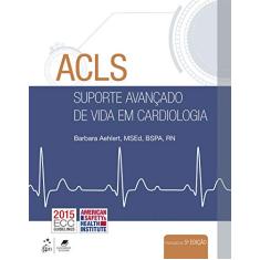 ACLS - Suporte Avançado de Vida em Cardiologia