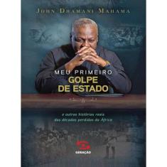 Meu Primeiro Golpe De Estado