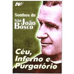 Sonhos De Sao Joao Bosco - Ceu, Inferno E Purgatorio