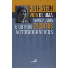 Vida De Uma Família Judia E Outros Escritos Autobiográficos