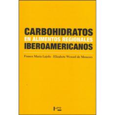 Carbohidratos En Alimentos Regionales Iberoamericanos