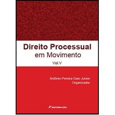 Direito processual em movimento vol. V: Volume 5