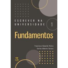 Livro Escrever Na Universidade 1 - Fundamentos - Parabola Editorial