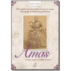 Amas – as Maes Negras e os Filhos Brancos