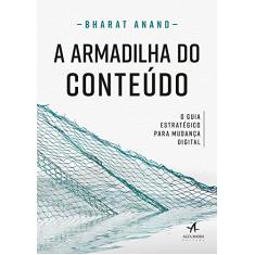 A Armadilha do Conteúdo: O guia estratégico para mudança digital