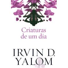 Criaturas de um dia: Criaturas de um dia