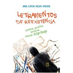 Letramentos de reexistência - poesia, grafite, música, dança : HIP-HOP