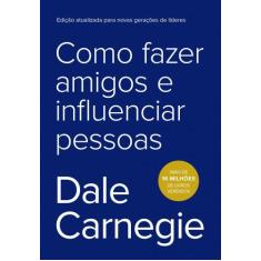 Livro Como Fazer Amigos E Influenciar Pessoas Dale Carnegie
