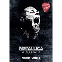 Metallica - A biografia
