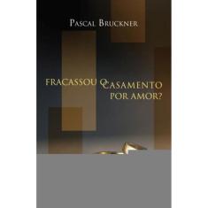 Fracassou o casamento por amor?