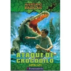Livro - Aventuras Radicais - Ataque De Crocodilo